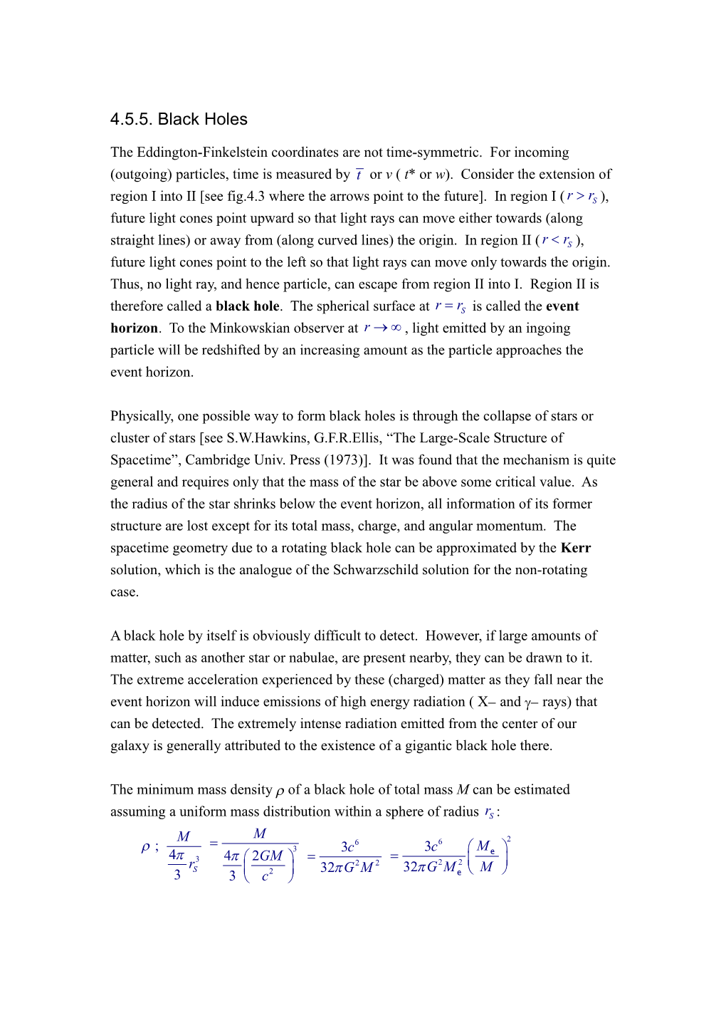 The Eddington-Finkelstein Coordinates Are Not Time-Symmetric. for Incoming (Outgoing) Particles