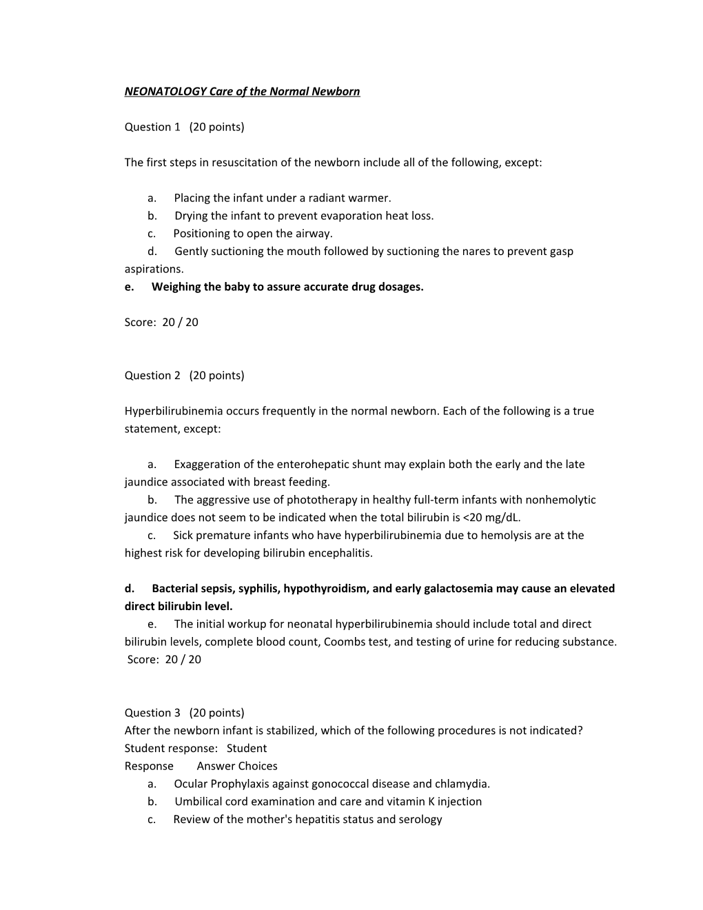 NEONATOLOGY Care of the Normal Newborn Question 1 (20 Points) the First Steps in Resuscitation