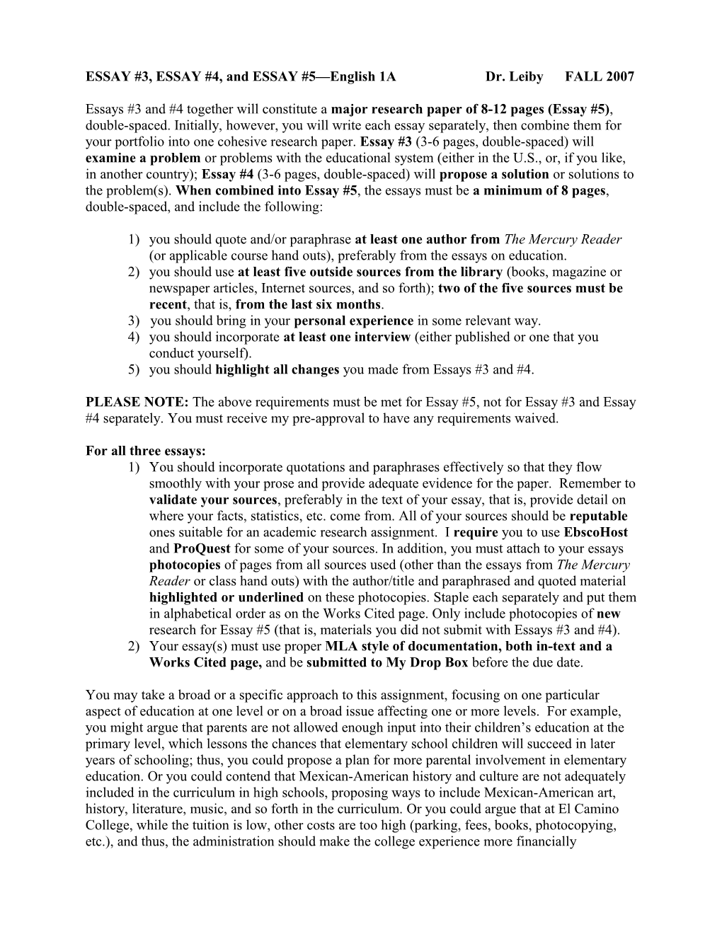 ESSAY #3, ESSAY #4, and ESSAY #5 English 1A Dr. Leiby FALL 2007