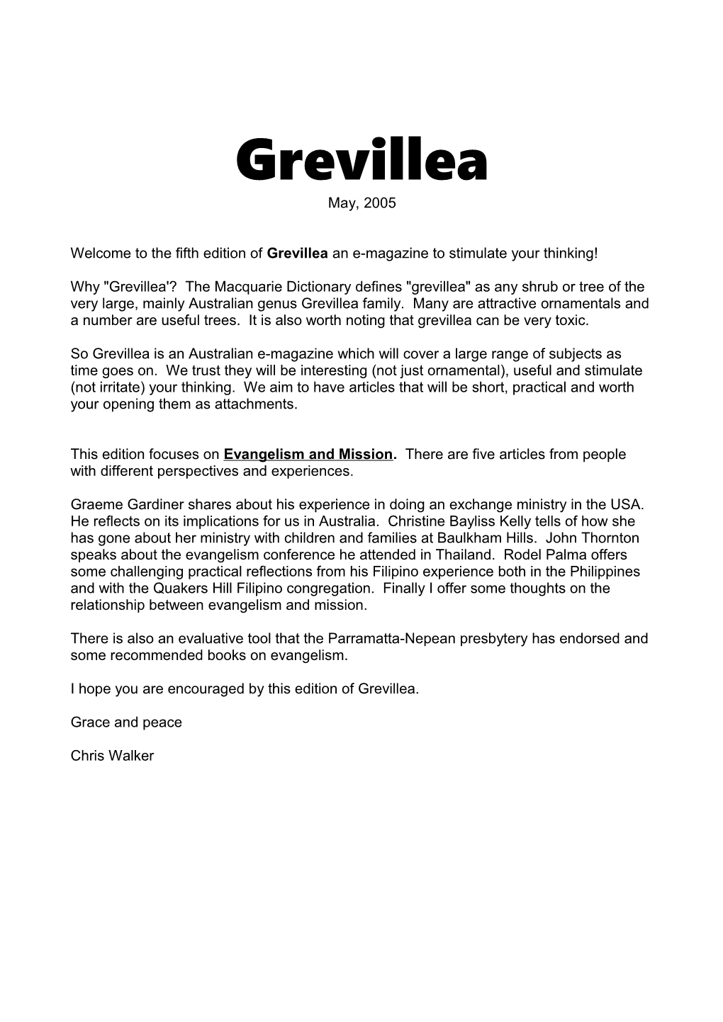 Welcome to the Fifth Edition of Grevillea an E-Magazine to Stimulate Your Thinking!
