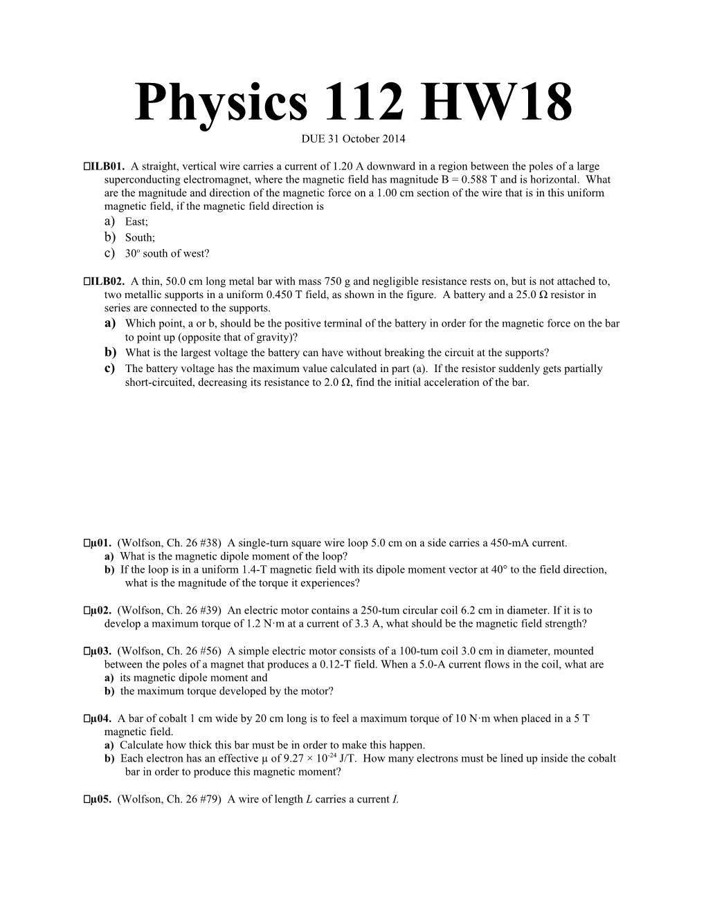 ILB01. a Straight, Vertical Wire Carries a Current of 1.20 a Downward in a Region Between