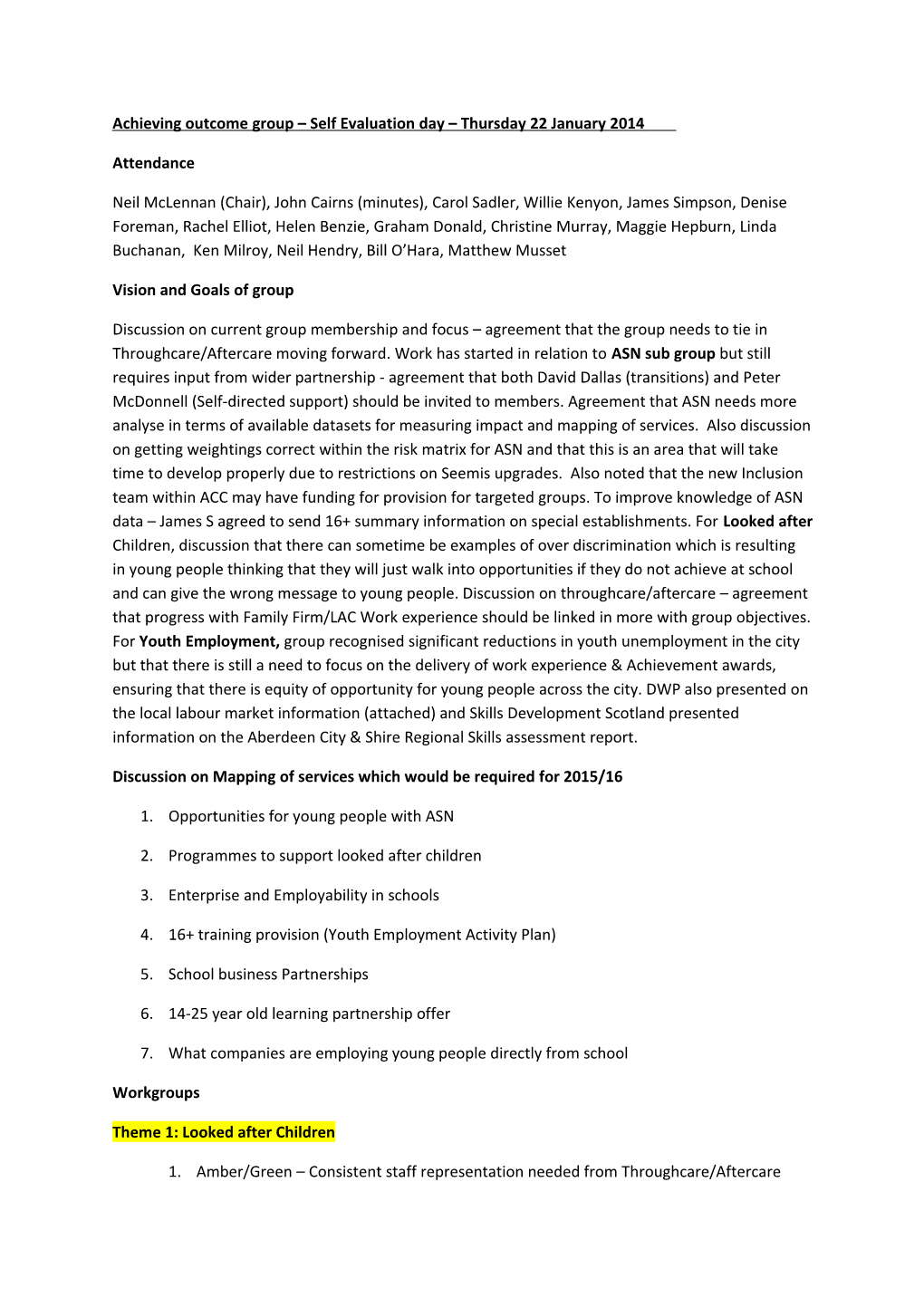 Achieving Outcome Group Self Evaluation Day Thursday 22 January 2014