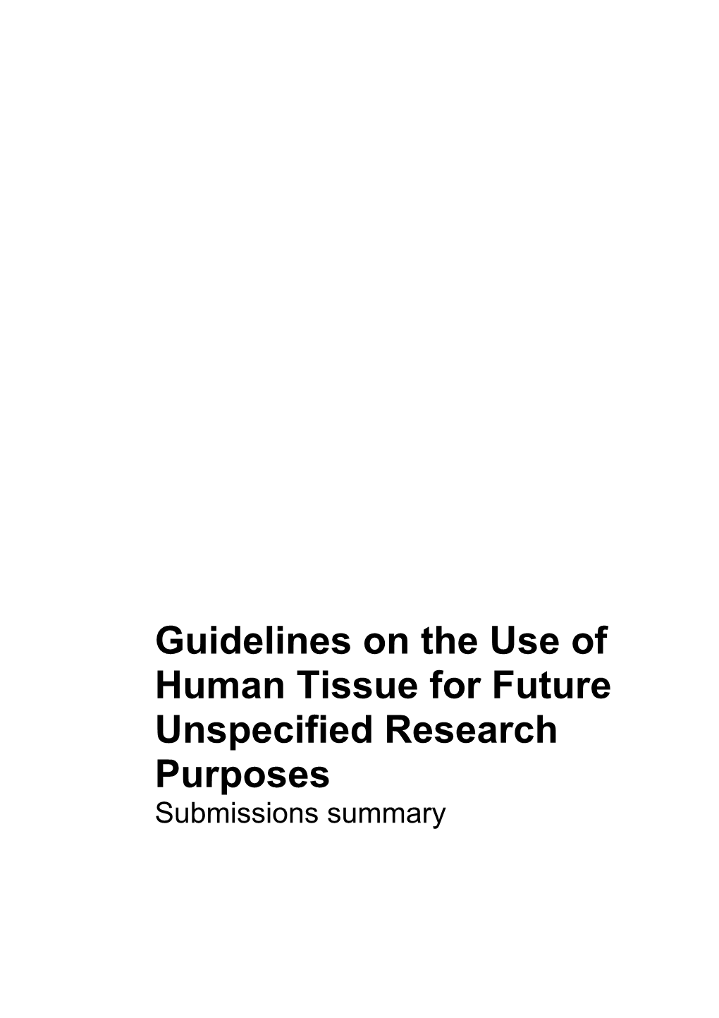 Guidelines on the Use of Human Tissue for Futre Unspecified Research Purposes: Submissions
