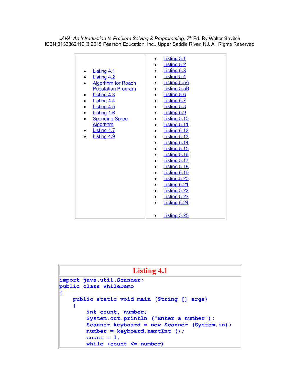 JAVA: an Introduction to Problem Solving & Programming, 7 Th Ed. by Walter Savitch. ISBN