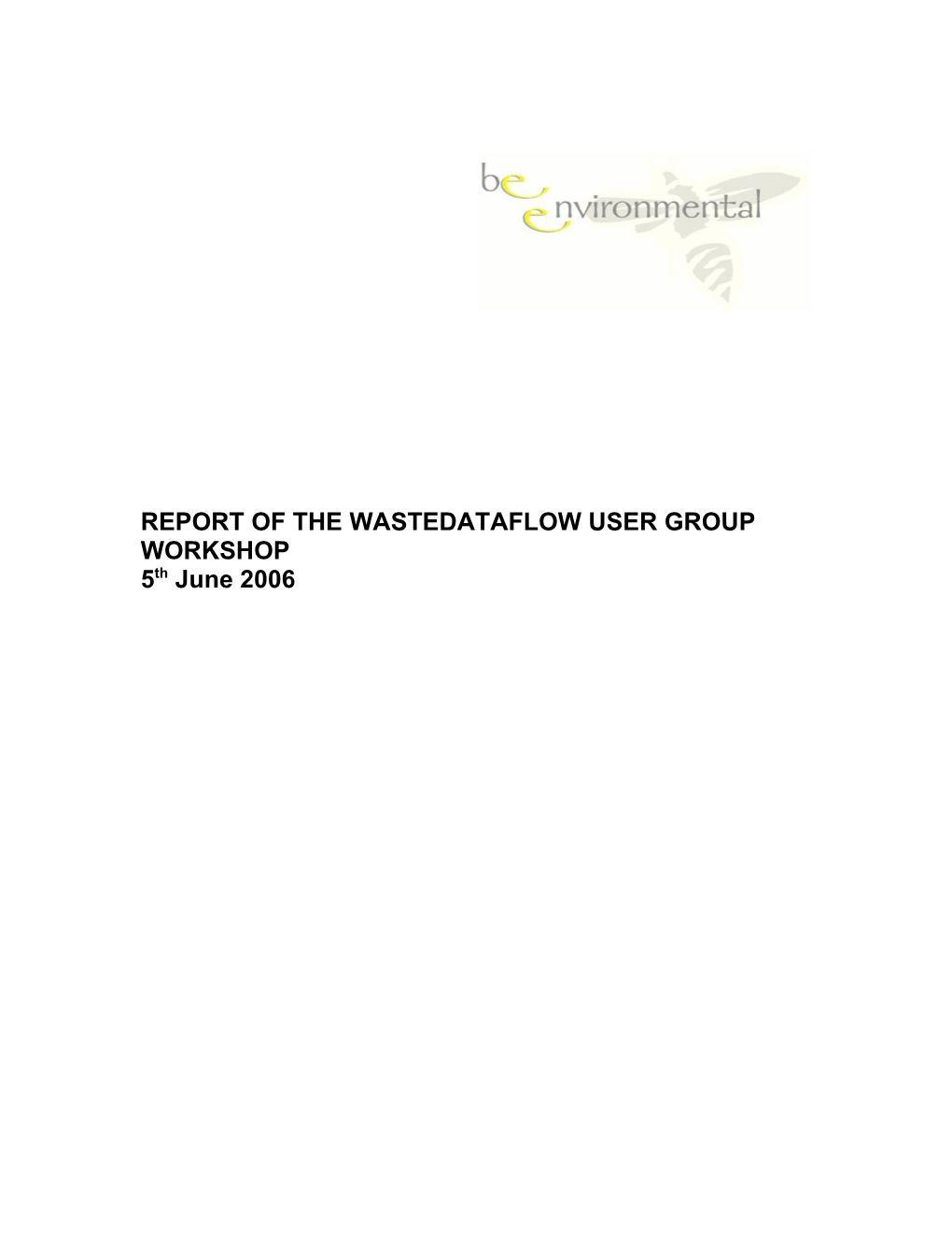 Report of Wastedataflow User Group Workshop Held on the 17Th February 2006