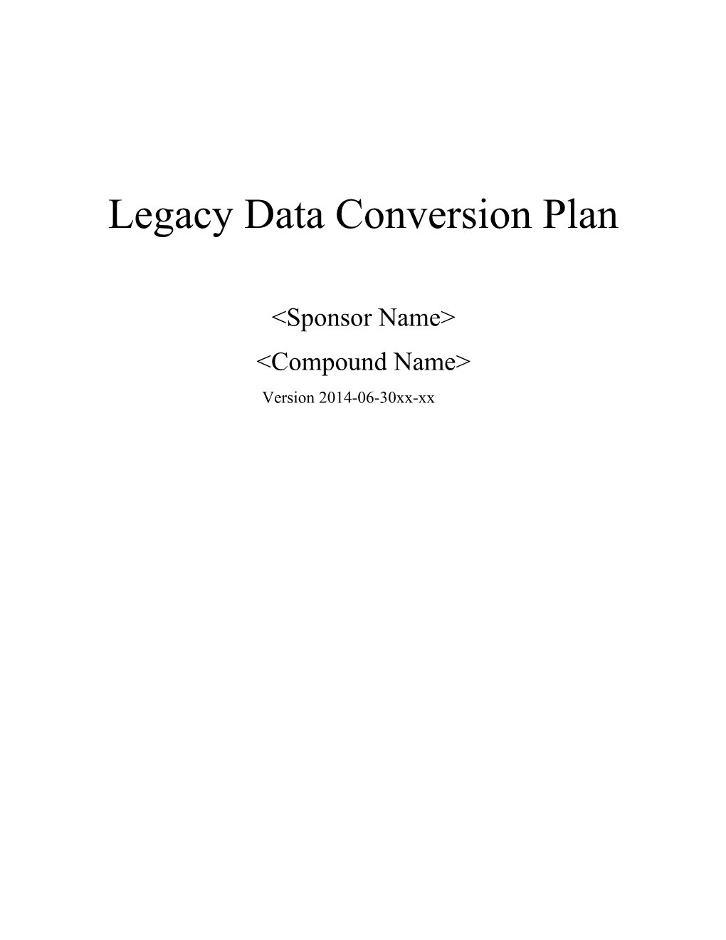 &lt;Compound Name&gt;Legacy Data Conversion Plan
