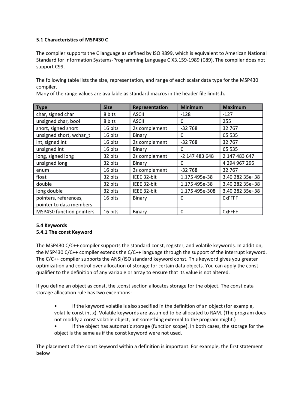 The Compiler Supports the C Language As Defined by ISO 9899, Which Is Equivalent to American