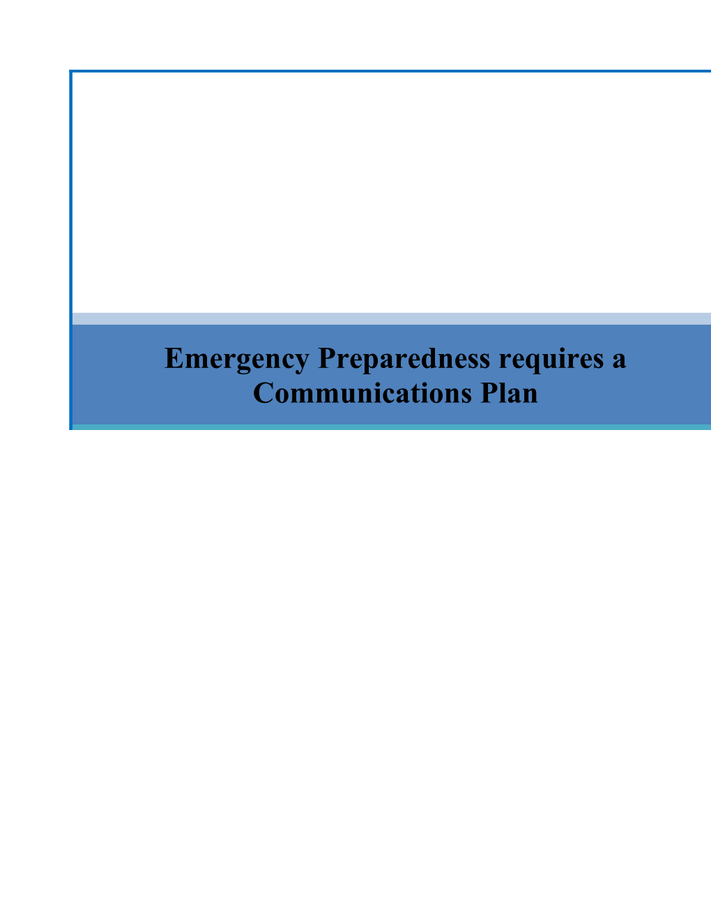 Emergency Preparedness Requires a Communications Plan