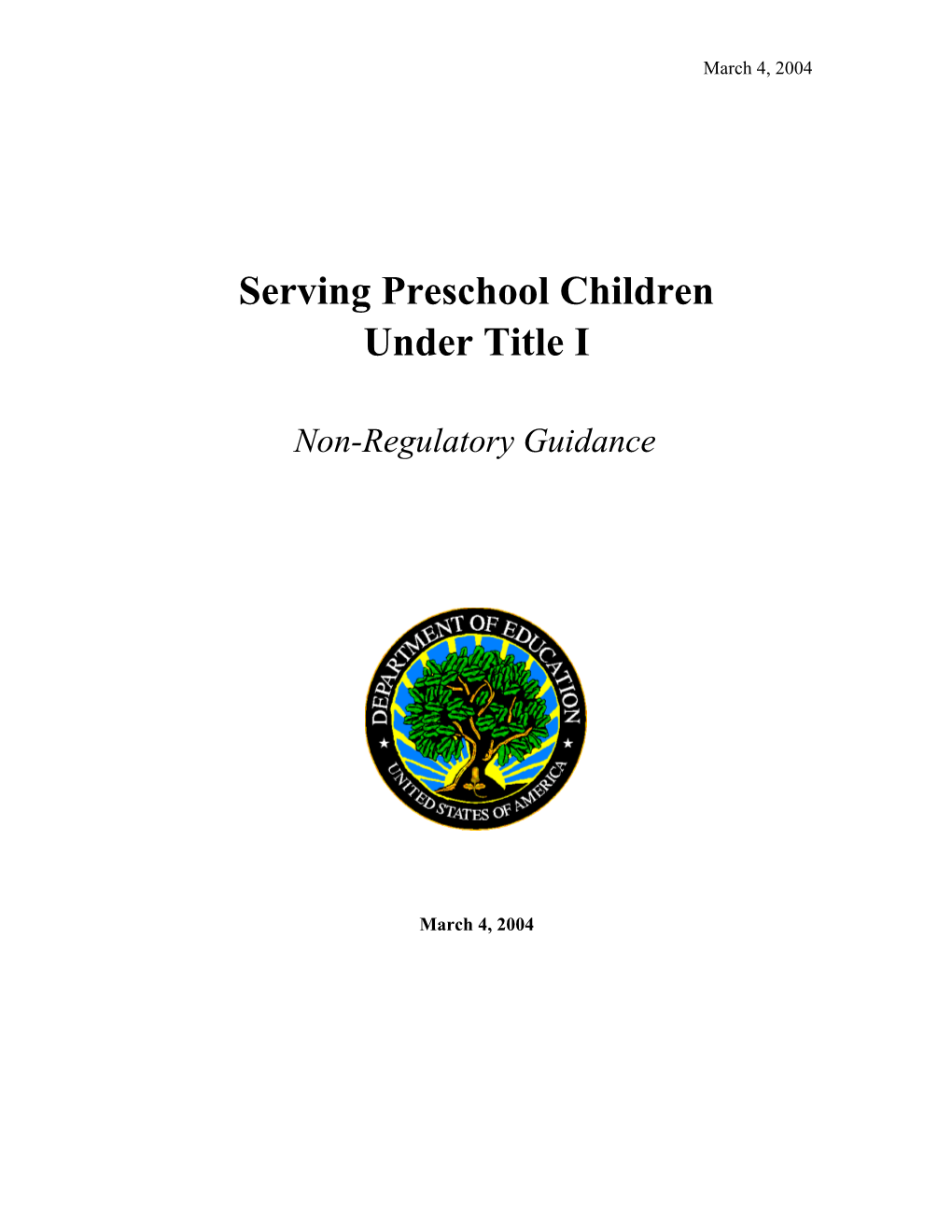 Serving Preschool Children Under Title I Non-Regulatory Guidance, March 4, 2004 (MS Word)