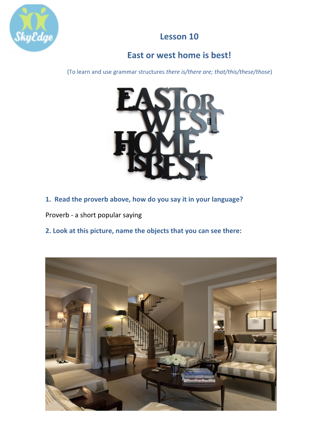 East Or West Home Is Best!