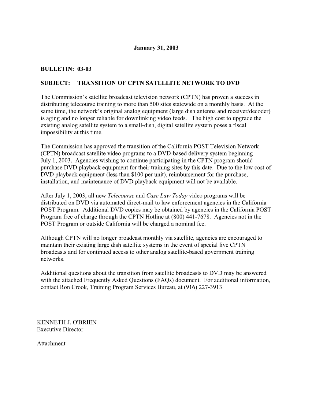 Subject:Transition of Cptn Satellite Network to Dvd