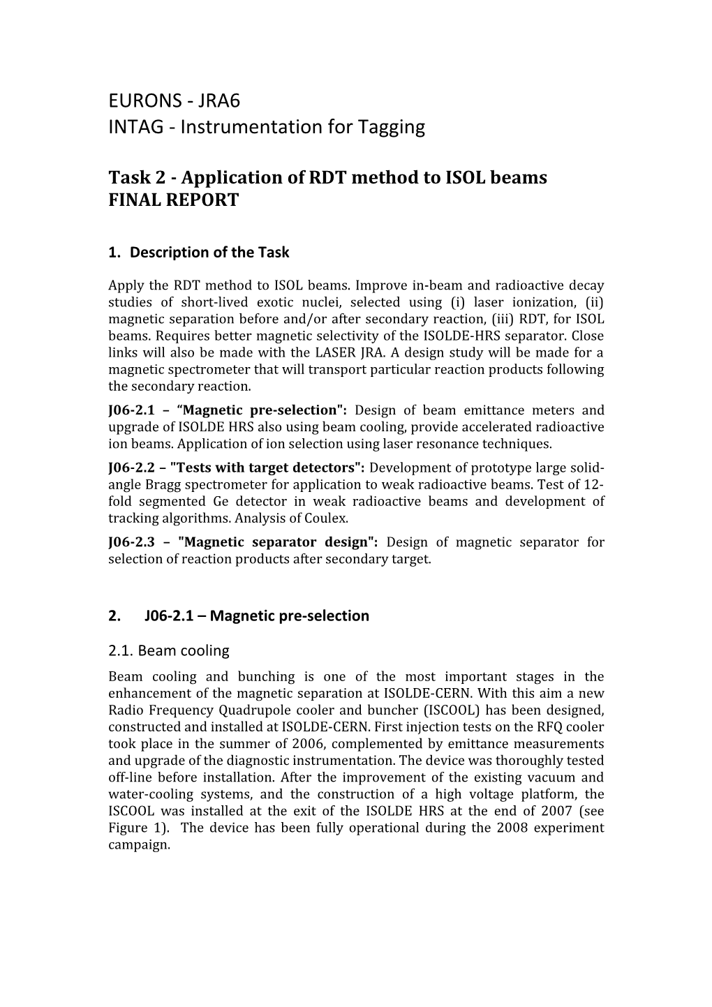 Task 2 - Application of RDT Method to ISOL Beams