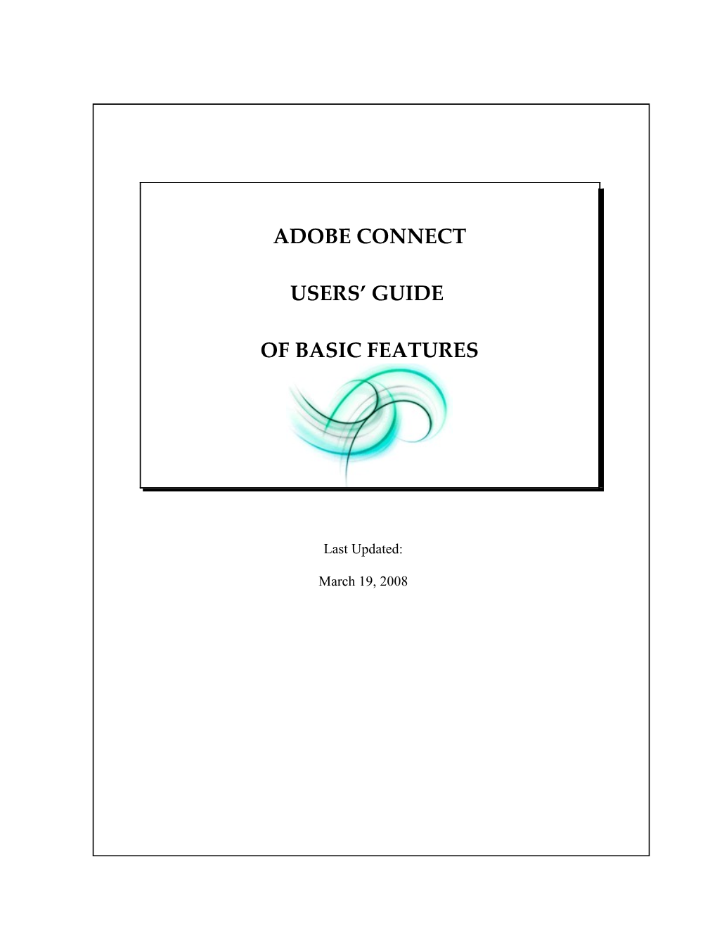 Adobe Connect Users Guide of Basic Features Last Updated: March 19, 2008