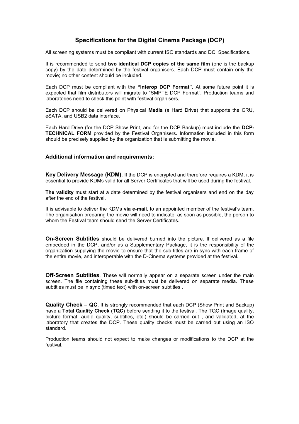 Specifications for the Digital Cinema Package (DCP) of the Film