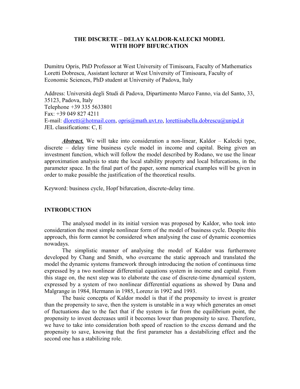 Hopf Bifurcation for the Discrete Delay Kaldor Kalecki Model