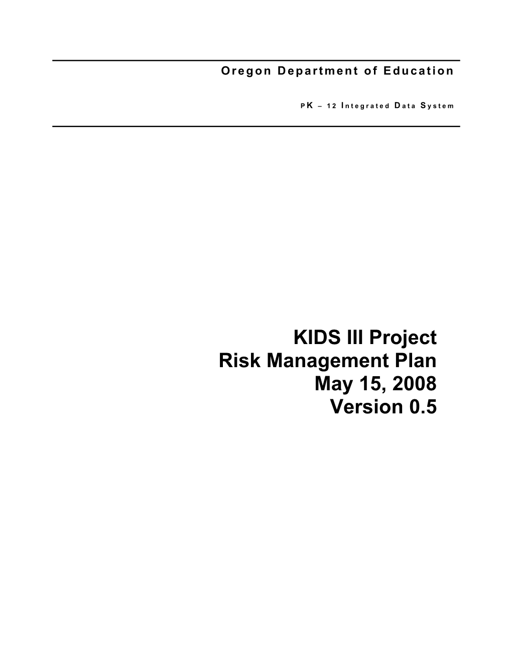 KIDS III Risk Management Plan May 15, 2008