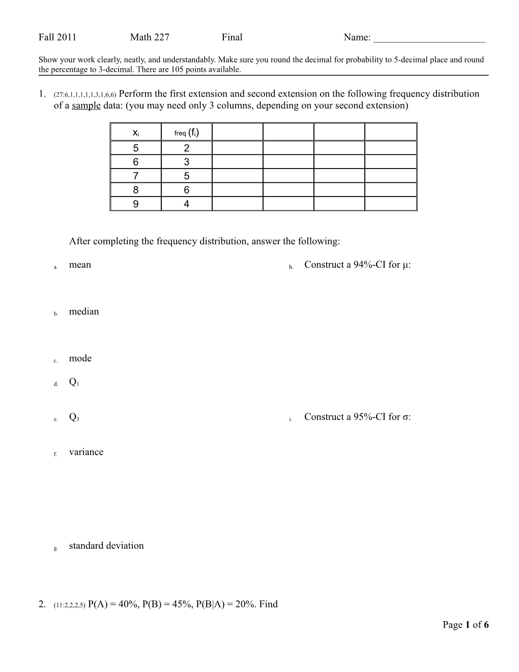 After Completing the Frequency Distribution, Answer the Following