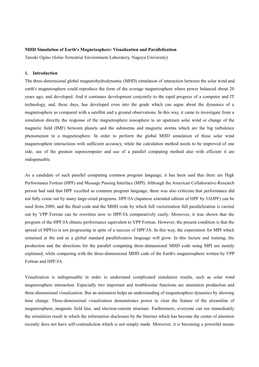 The MHD Simulation of an Earth's Magnetosphere, and Visualization and Parallelization