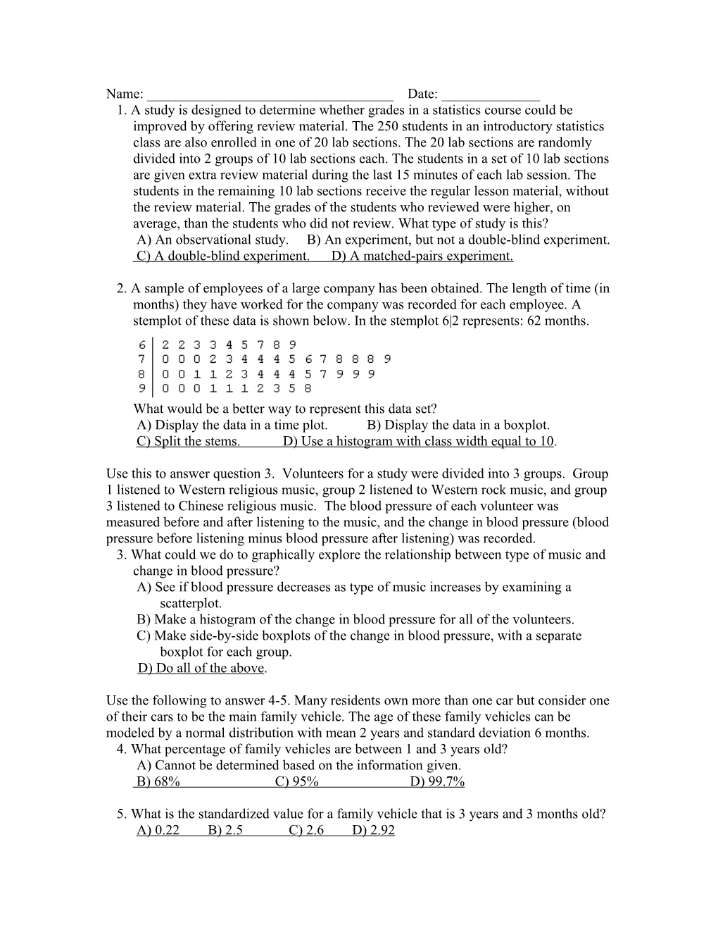 A) an Observational Study. B) an Experiment, but Not a Double-Blind Experiment