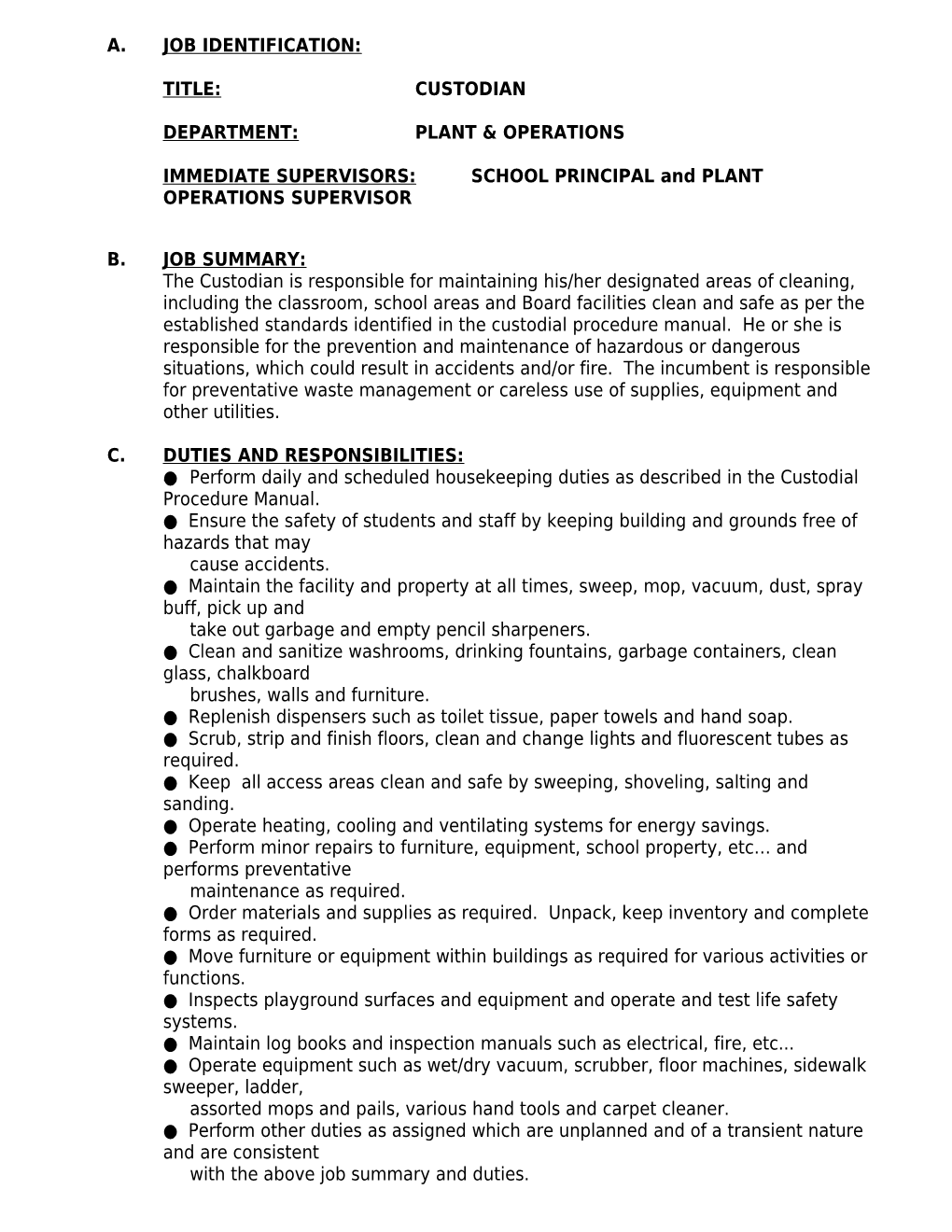 IMMEDIATE SUPERVISORS:SCHOOL PRINCIPAL and PLANT OPERATIONS SUPERVISOR