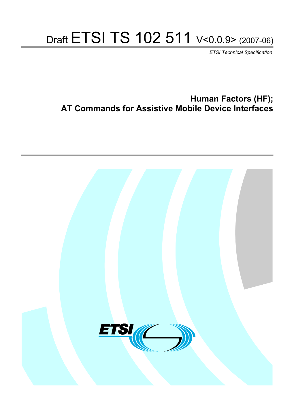 Draft ETSI TS 102 511 V&lt;0.0.9(2007-06)