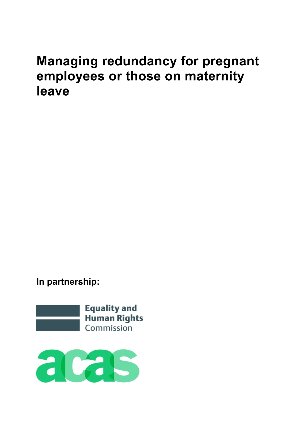 Managing Redundancy:Managing Redundancyfor Pregnant Employeesor Those on Maternityleave