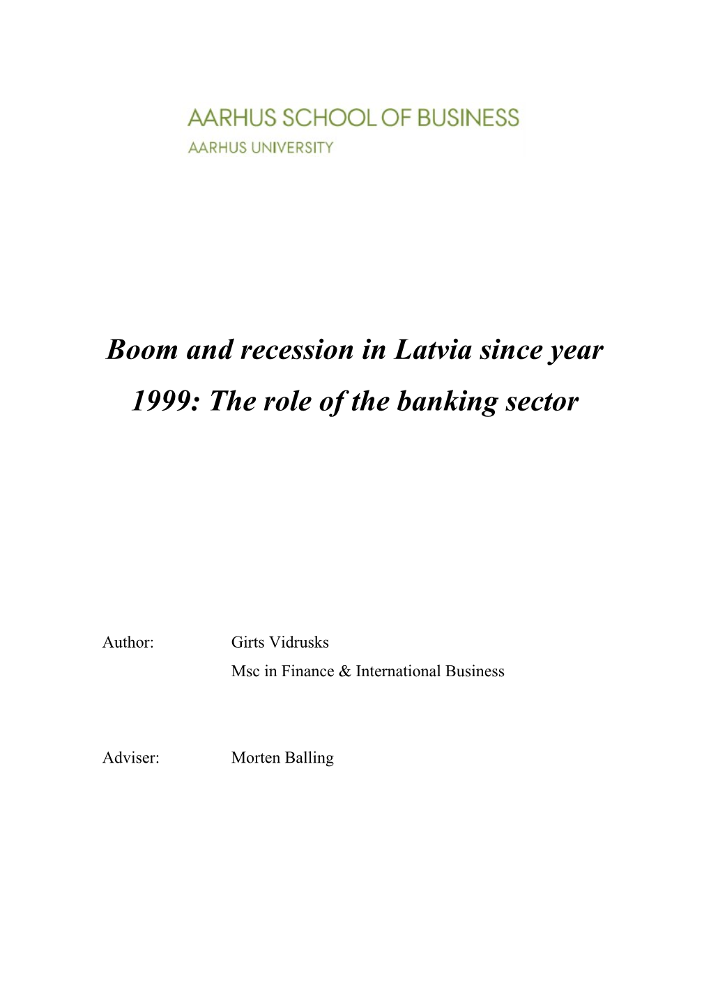 Boom and Recession in Latvia Since Year 1999: the Role of the Banking Sector