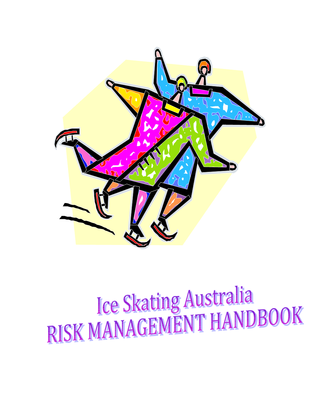 Ice Skating Australia S Risk Management Handbook Contains the Followingfive Sections