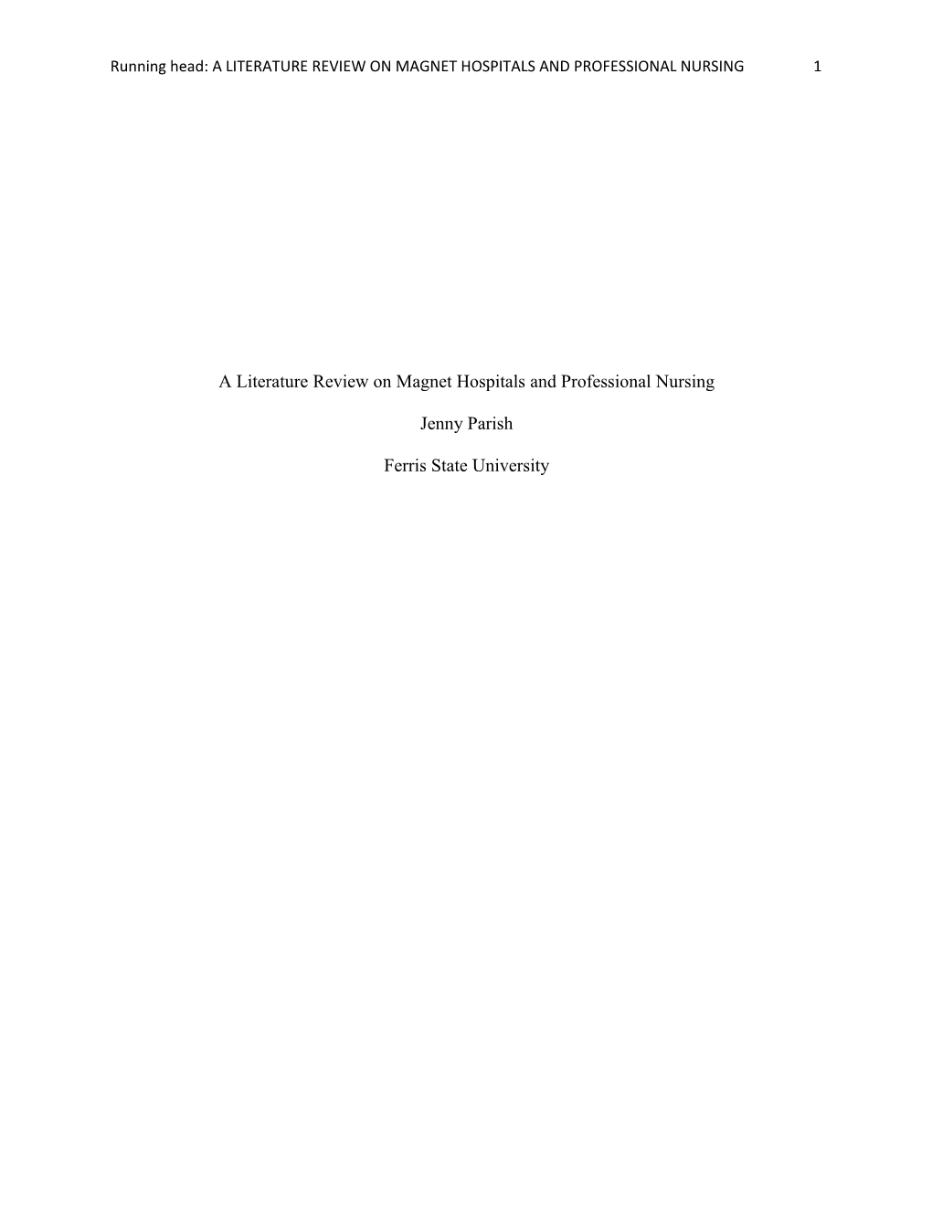 A Literature Review on Magnet Hospitals and Professional Nursing 1