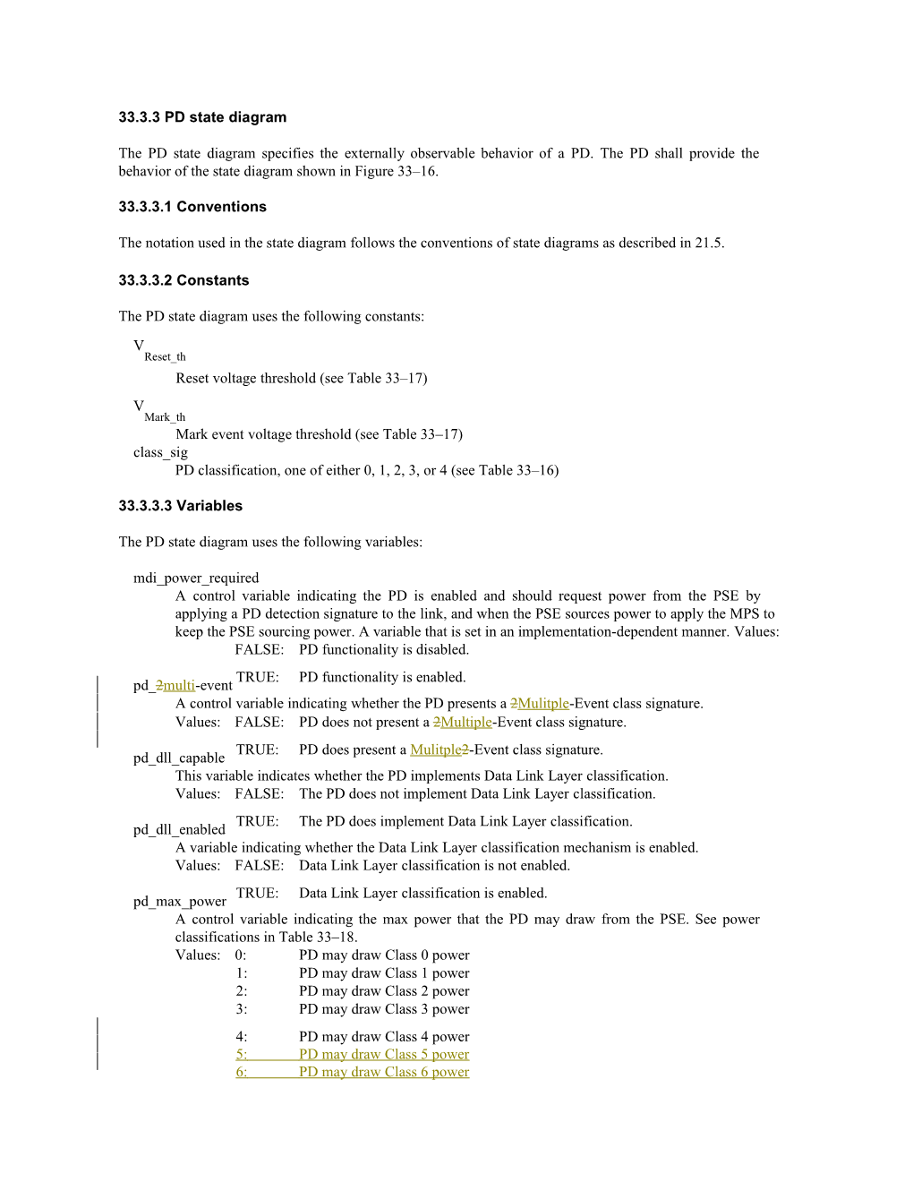 Thepdstatediagramspecifiestheexternallyobservablebehaviorofapd.Thepdshallprovidethe