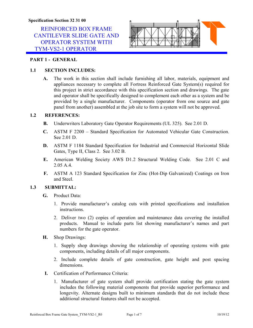 A.Underwriters Laboratory Gate Operator Requirements (UL 325). See 2.01 D