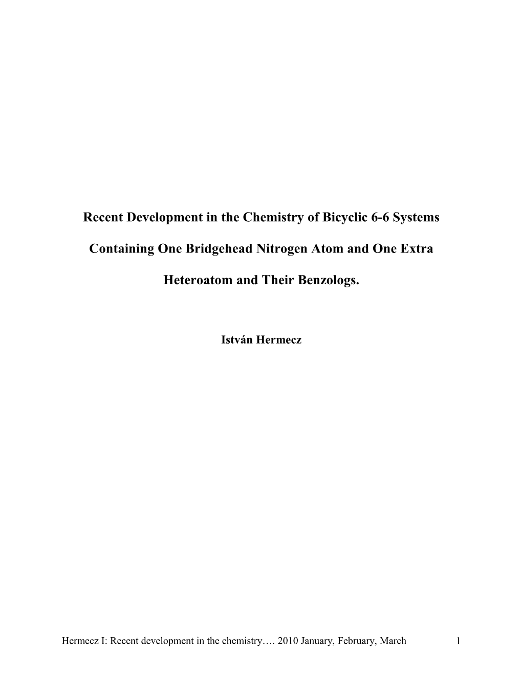 Recent Development in the Chemistry of Bicyclic 6-6 Systems Containing One Bridgehead Nitrogen