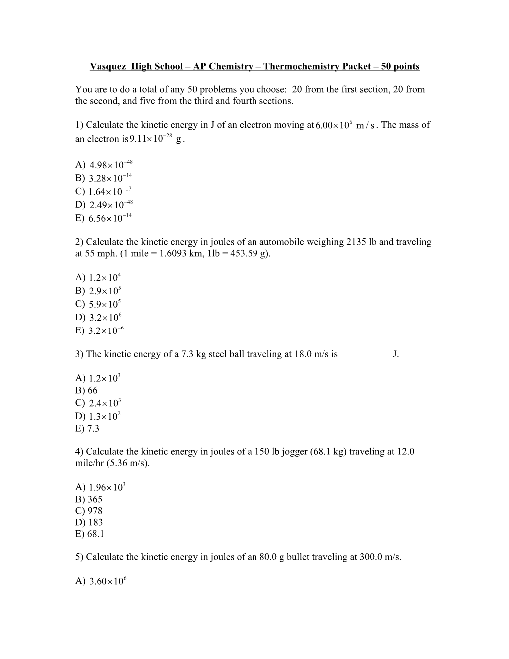 1) Calculate the Kinetic Energy in J of an Electron Moving At