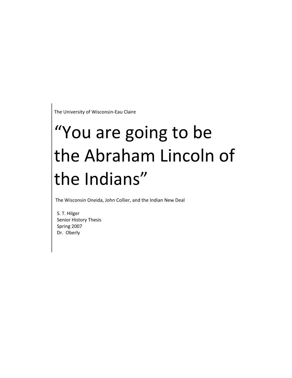 You Are Going to Be the Abraham Lincoln of the Indians