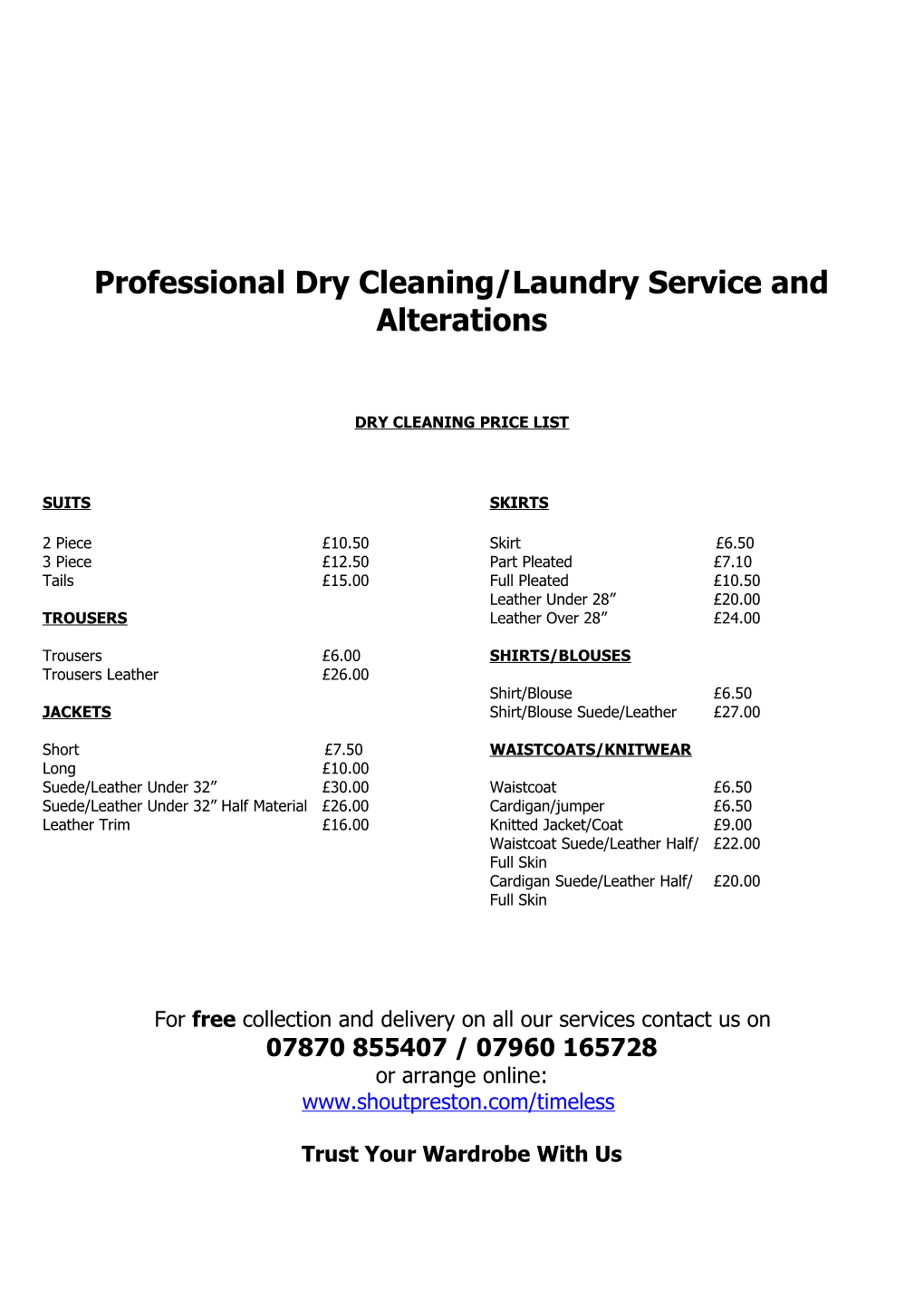 We Are Also Able to Offer a Professional Dry Cleaning Service and Garment Repairs And