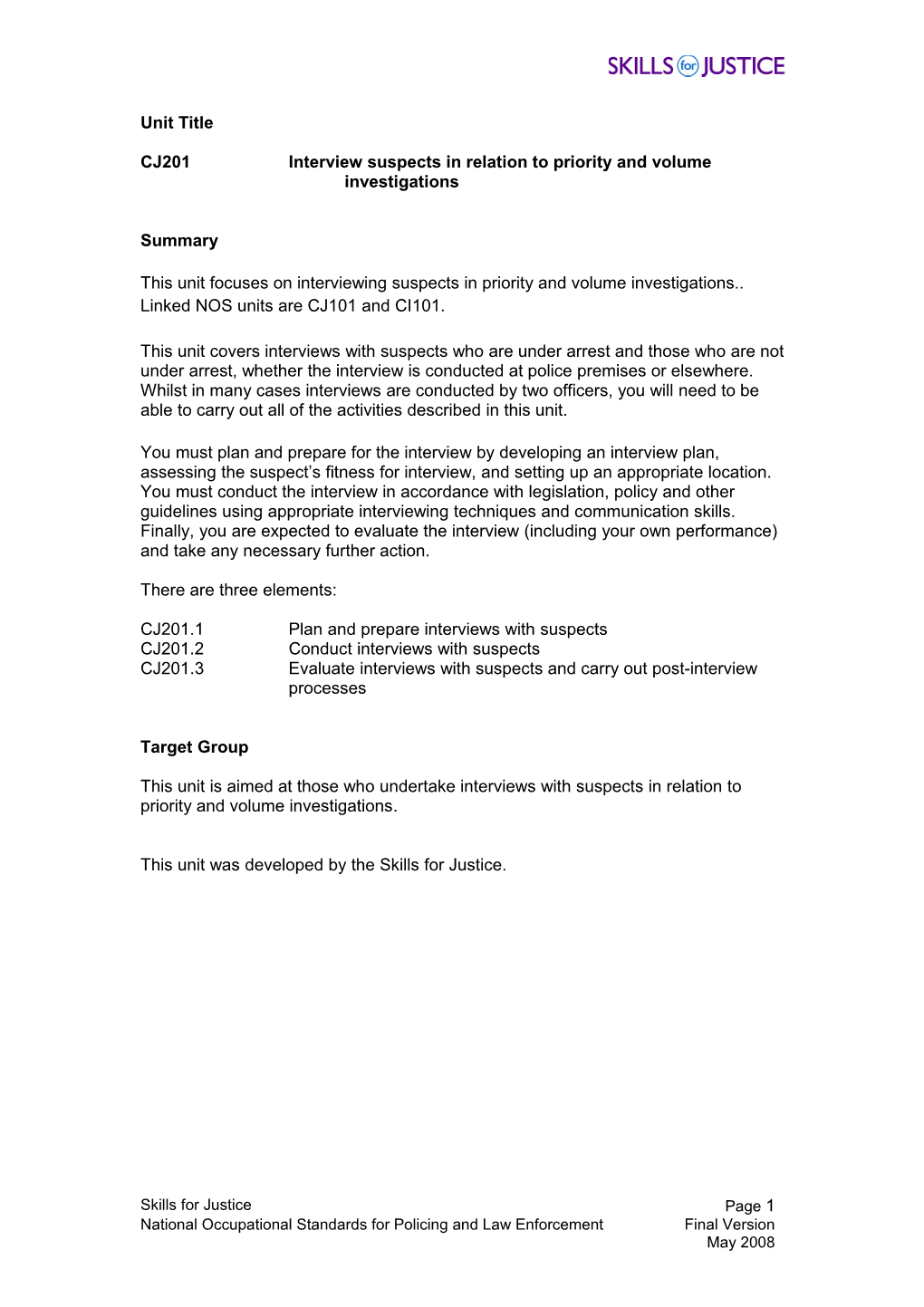 Interview Suspects in Relation to Priority and Volume Investigations