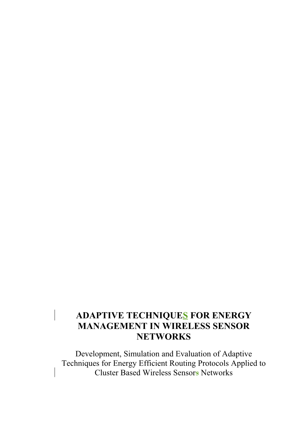 Recently Wireless Sensor Networks Have Become One of the Most the Most Exciting Areas For