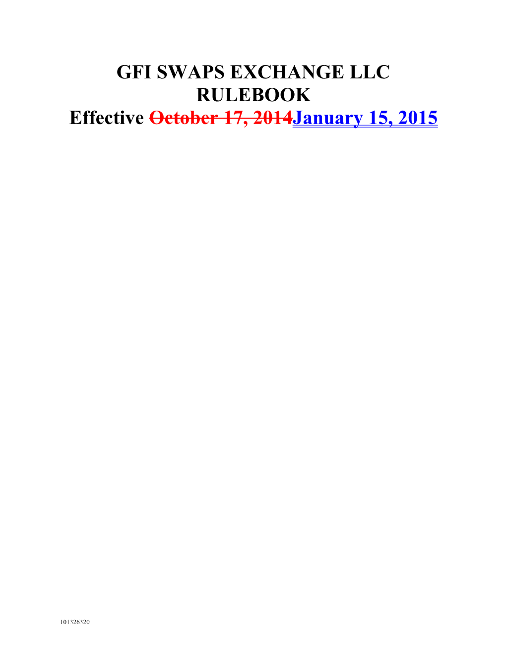 GFI SWAPS EXCHANGE LLC RULEBOOK Effective October 17, 2014 January 15, 2015