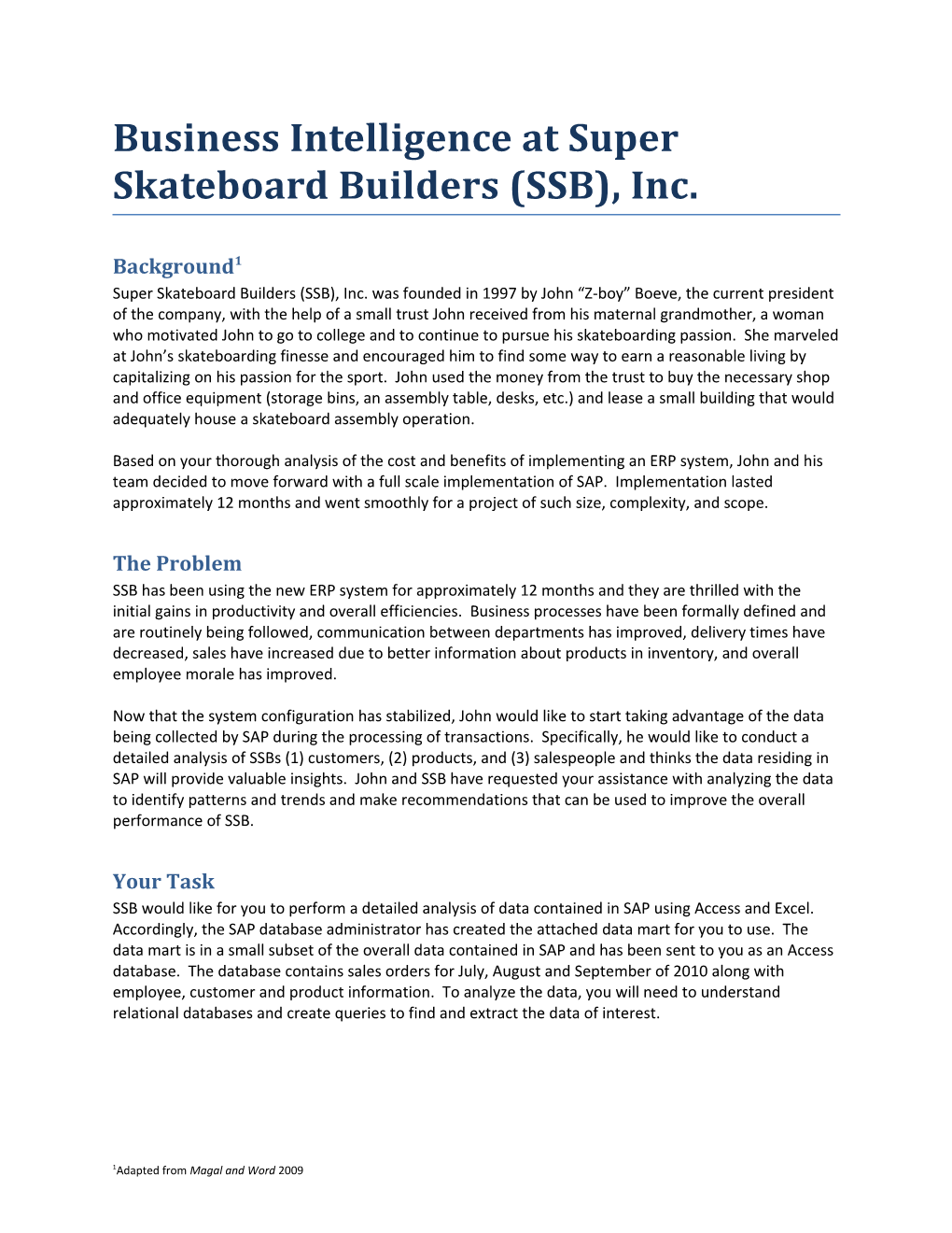 Business Intelligence at Super Skateboard Builders (SSB), Inc