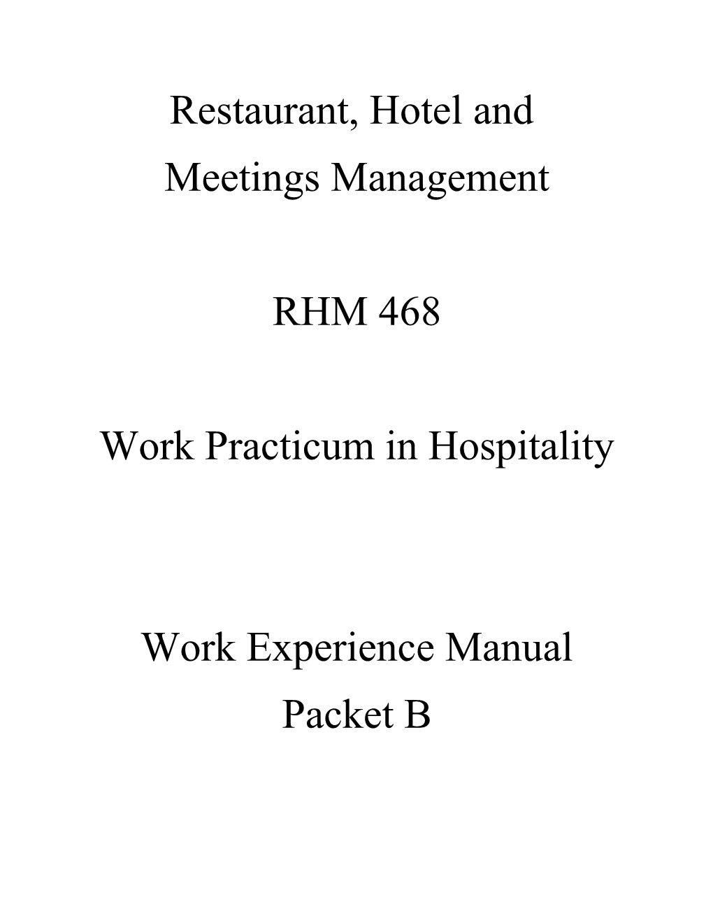 Steps to Be Completed for RHM 468 (Work Practicum)