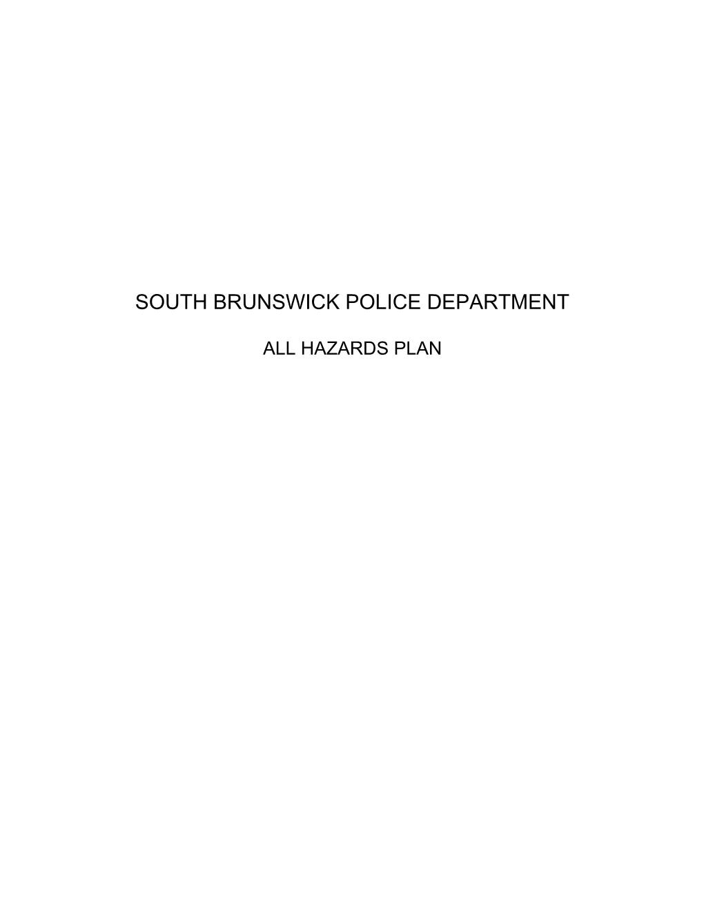 It Shall Be the Policy of the South Brunswick Police Department to Implement and Follow