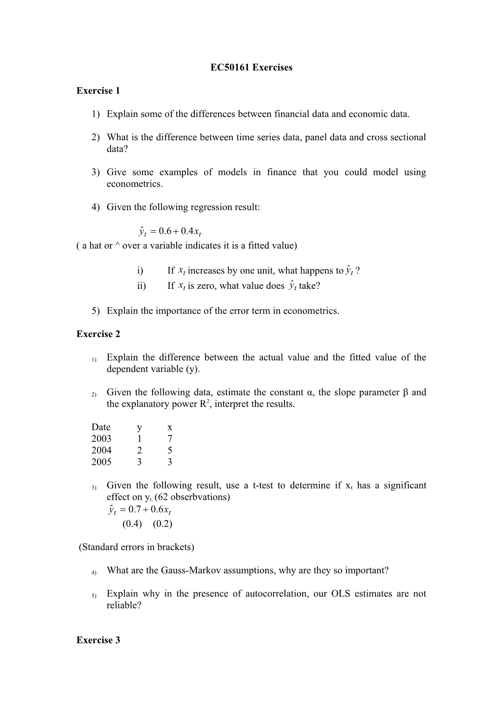 1)Explain Some of the Differences Between Financial Data and Economic Data