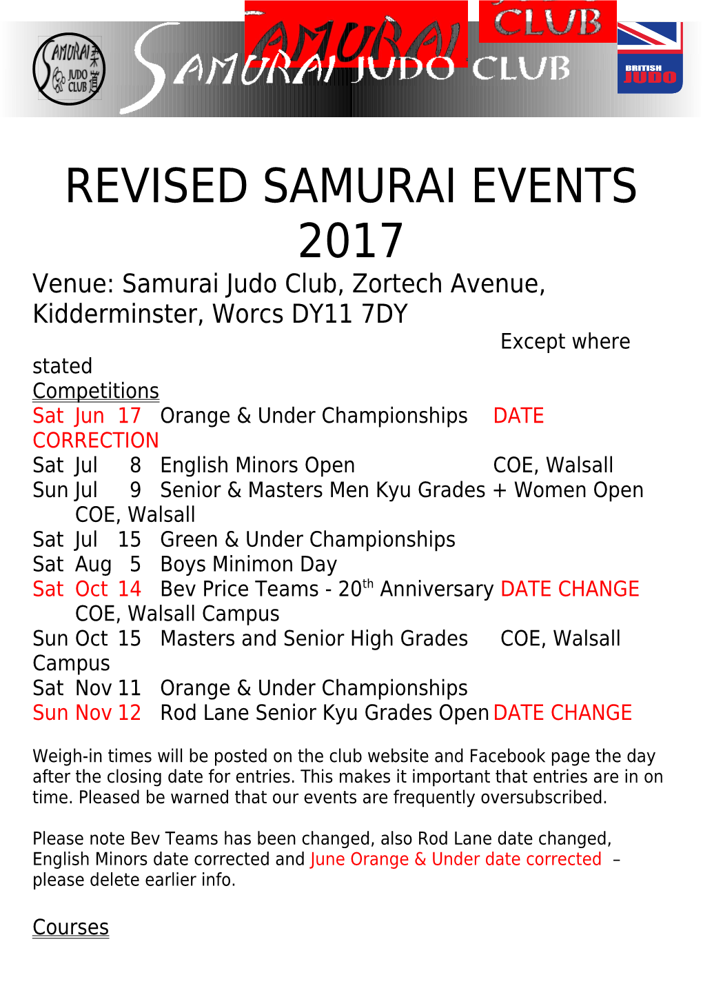 Venue: Samurai Judo Club, Zortech Avenue, Kidderminster, Worcs DY11 7DY