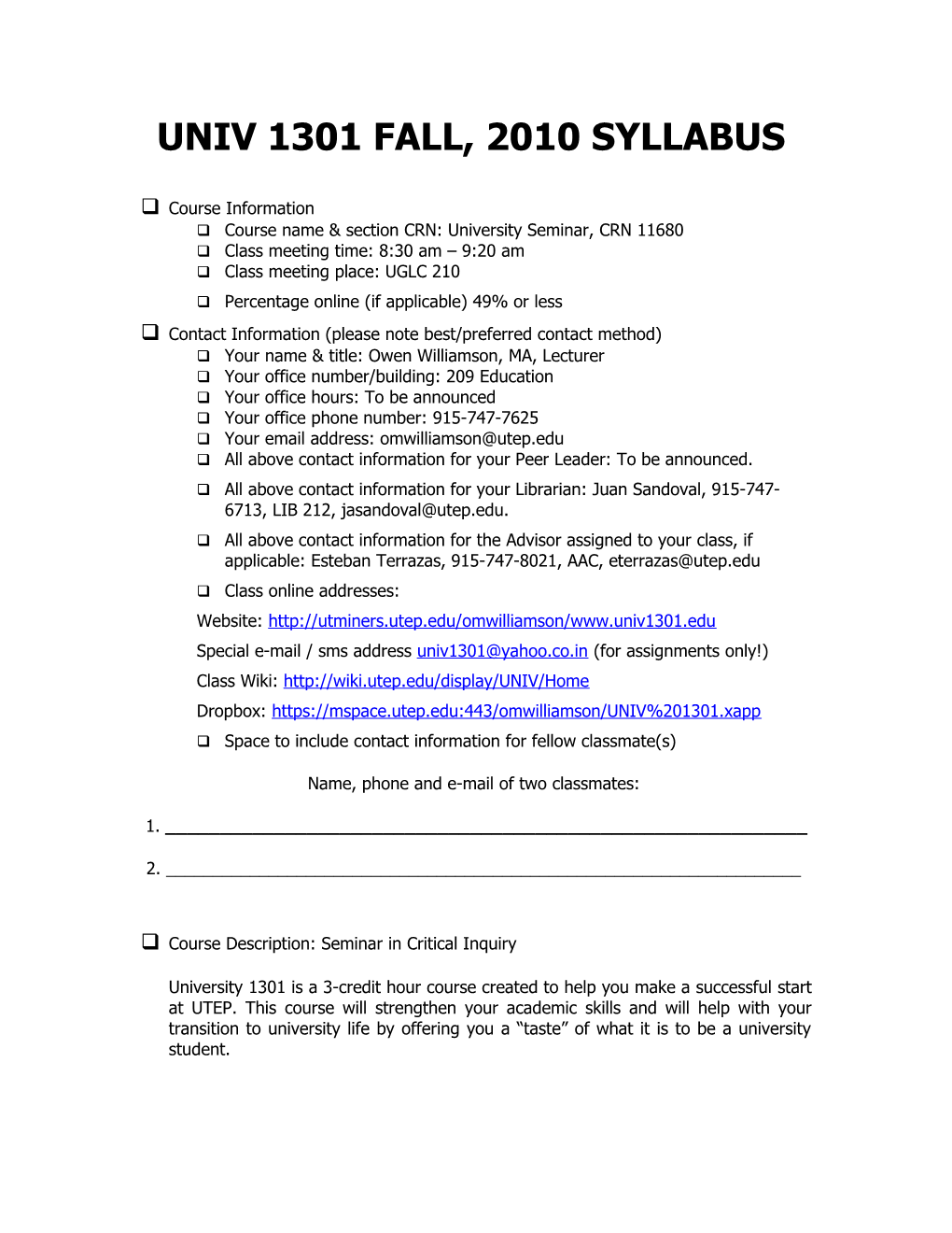UNIV 1301 FALL, 2010 SYLLABUS (Tentative)