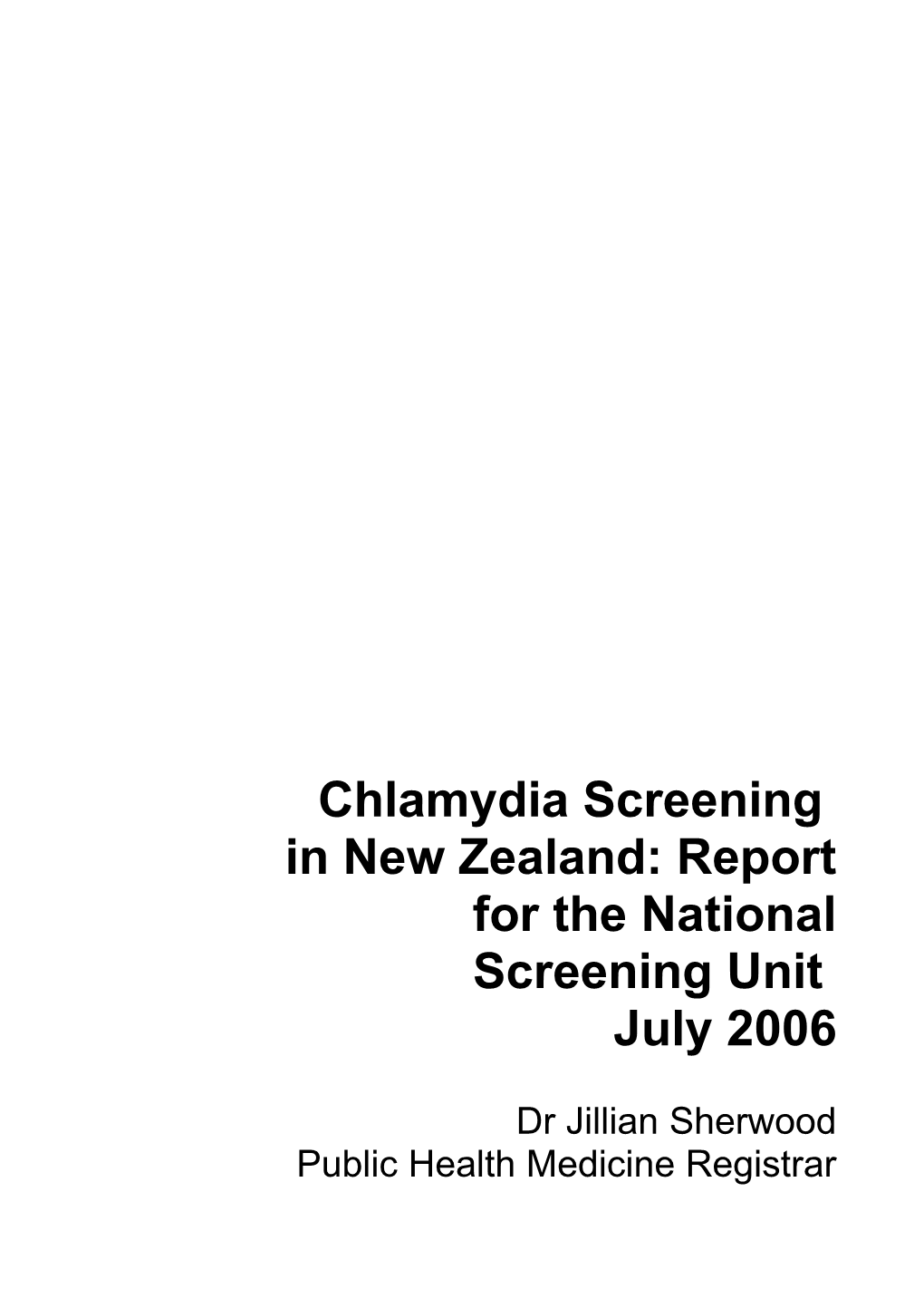 Chlamydia Screening in New Zealand: Report for the National Screening Unit July 2006