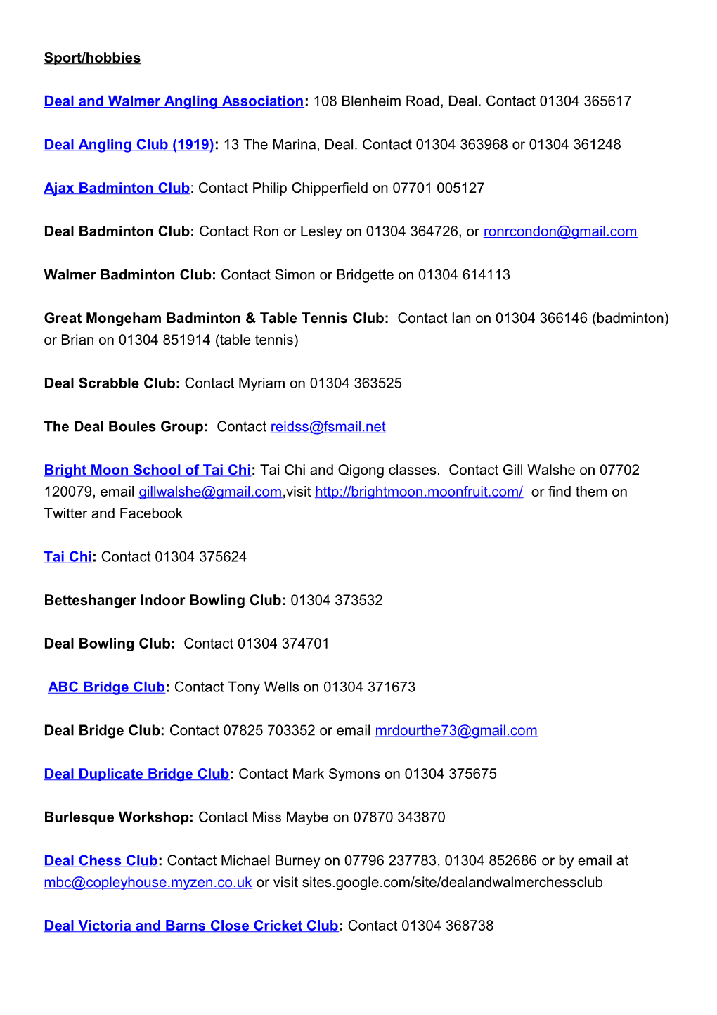 Deal and Walmer Angling Association : 108 Blenheim Road, Deal. Contact 01304 365617