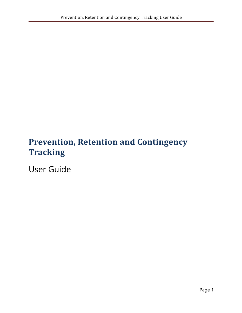 Prevention, Retention and Contingency Tracking User Guide