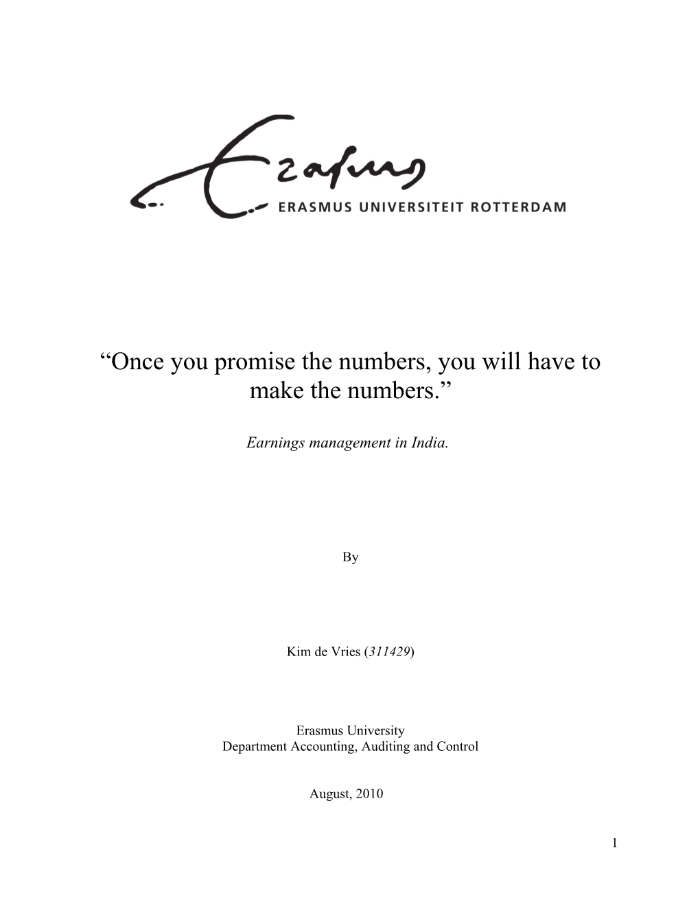 Once You Promise the Numbers, You Willhave to Make the Numbers. Earnings Management in India