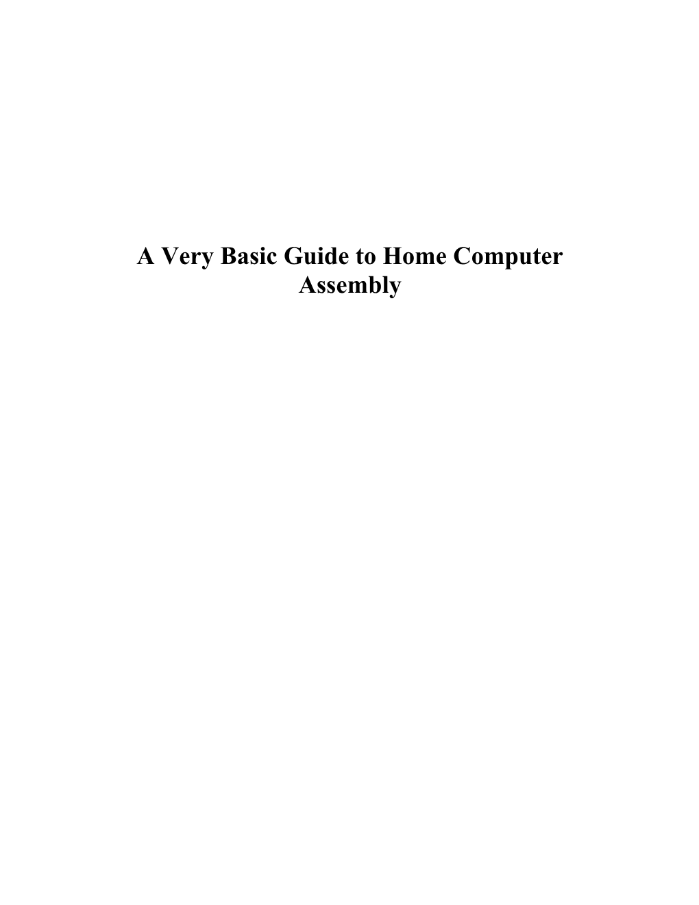 A Very Basic Guide to Home Computer Assembly