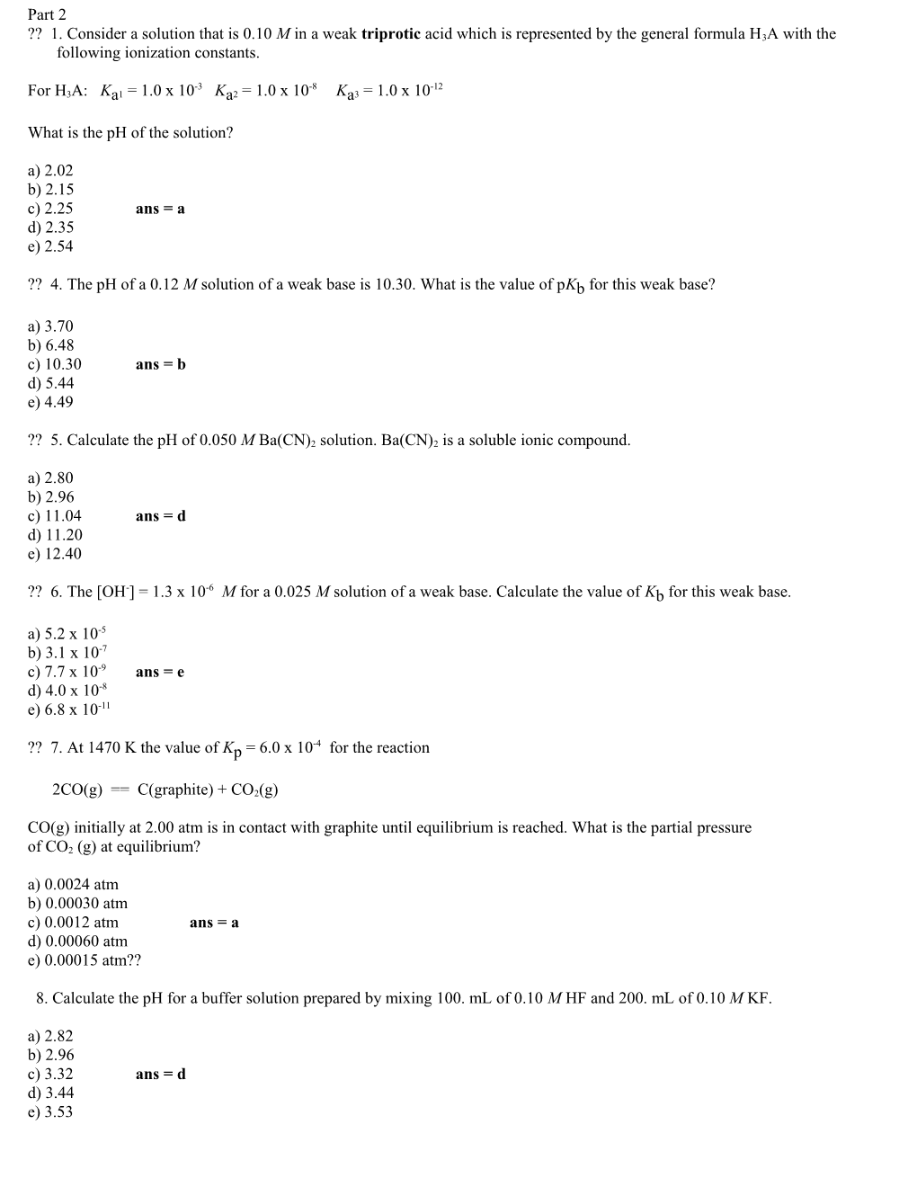 1. Consider a Solution That Is 0.10 M in a Weak Triprotic Acid Which Is Represented By